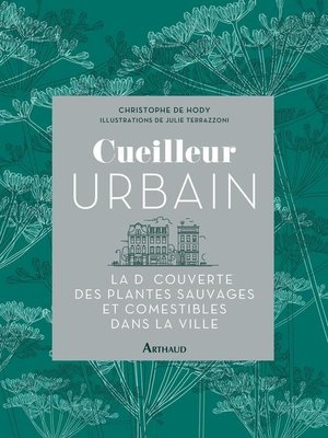 cover image of Cueilleur urbain. À la découverte des plantes sauvages et comestibles dans la ville